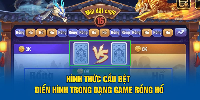 hinh-thuc-cau-bet-dien-hinh-trong-dang-game-rong-ho