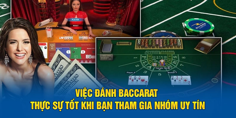 viec-danh-baccarat-thuc-su-tot-khi-ban-tham-gia-nhom-uy-tin