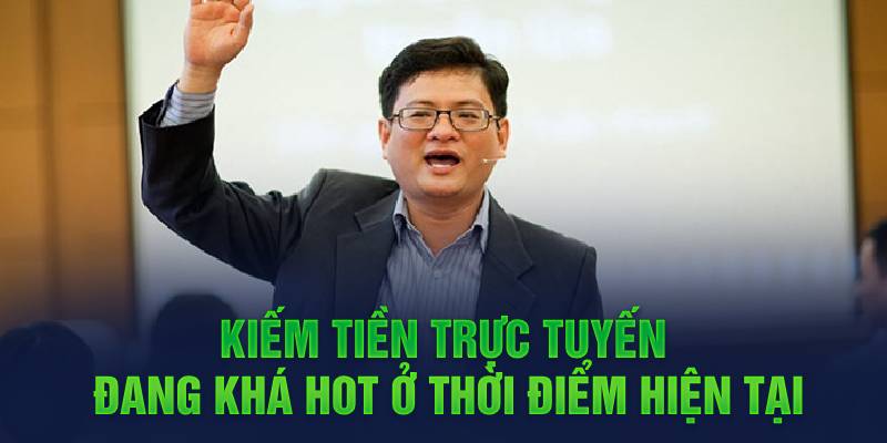 Kiếm tiền online đang khá hot ở thời điểm hiện tại