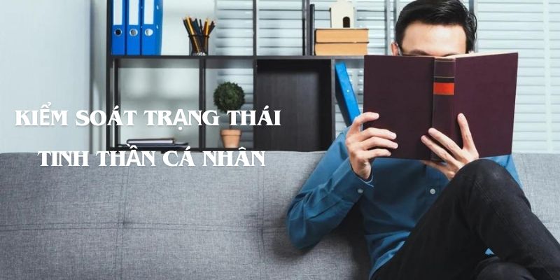 ​Kiểm soát trạng thái tinh thần cá nhân